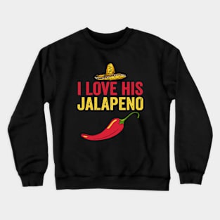 I Love His Jalapeno Cinco De Mayo Crewneck Sweatshirt